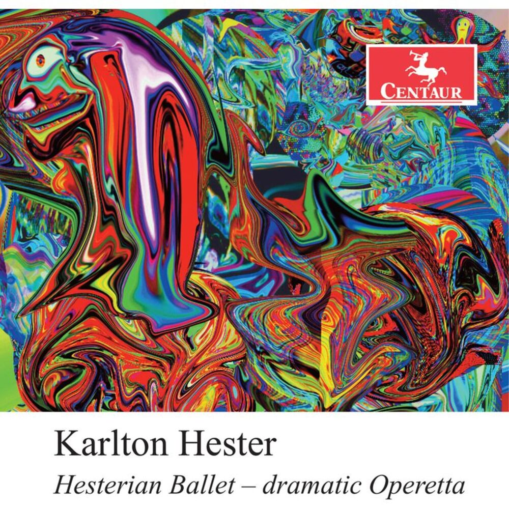 Karlton Hester - Hesterian Ballet - Dramatic Operetta  CD